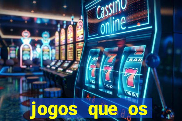 jogos que os famosos jogam para ganhar dinheiro